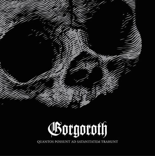 Gorgoroth -Quantos Possunt Ad Satanitatem Trahunt 2009 - gorgoroth front1.jpg