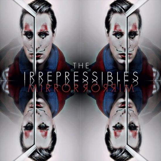 The Irrepreeibles In This Shirt - Irrepressibles - Mirror Mirror 2010.jpg