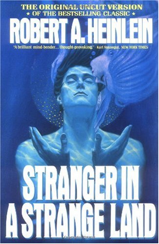 Robert A. Heinlein - Robert A. Heinlein - Stranger in a Strange Land  uncut edition.jpg