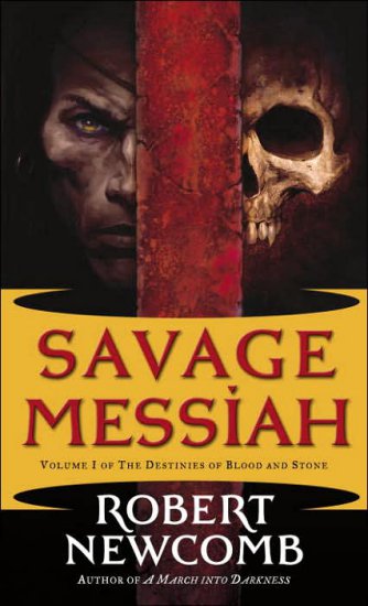 Robert Newcomb - Robert Newcomb - Destinies of Blood and Stone 01 - Savage Messiah.jpg