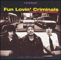 Fun Lovin Criminals - Come Find Yourself - Come Find Yourself.jpg
