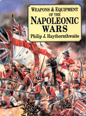 Napoleon - Haythornthwaite - Weapons  Equipment of the Napoleonic Wars Arms-Armor, 1999,-1.jpg