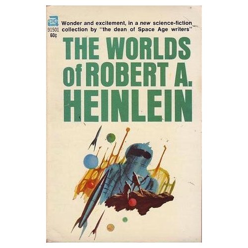 Robert A. Heinlein - Robert A. Heinlein - The Worlds of Robert A. Heinlein  SSC.jpg