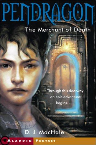 D. J. MacHale - D. J. MacHale - Pendragon 01 - The Merchant of Death.jpg