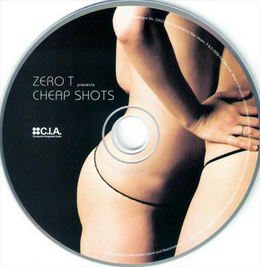 Zero T Presents - Cheap Shots C.I.A - 00-zero_t_presents-cheap_shots-ciacd007-2008-disc.jpg