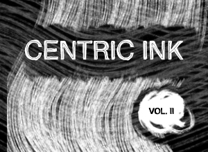 Centric Ink Vol. 2 - centric Ink2.jpg