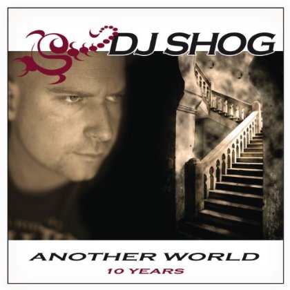 DJ_Shog-Another_World_10_Years-WEB-2013-VOiCE - 00-dj_shog-another_world_10_years-web-2013.jpg