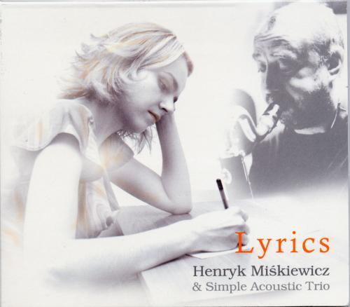 Henryk Miskiewicz  Simple Acoustic Trio - Lyrics 2001 - cover.jpg