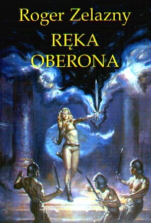 Roger Zelazny - Ręka Oberona czyta Roch Siemianowski audiobook PL - Roger Zelazny - cykl Amber 04. Ręka Oberona.jpg